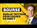 Bourse : quelle tactique pour gagner en 2022 ?