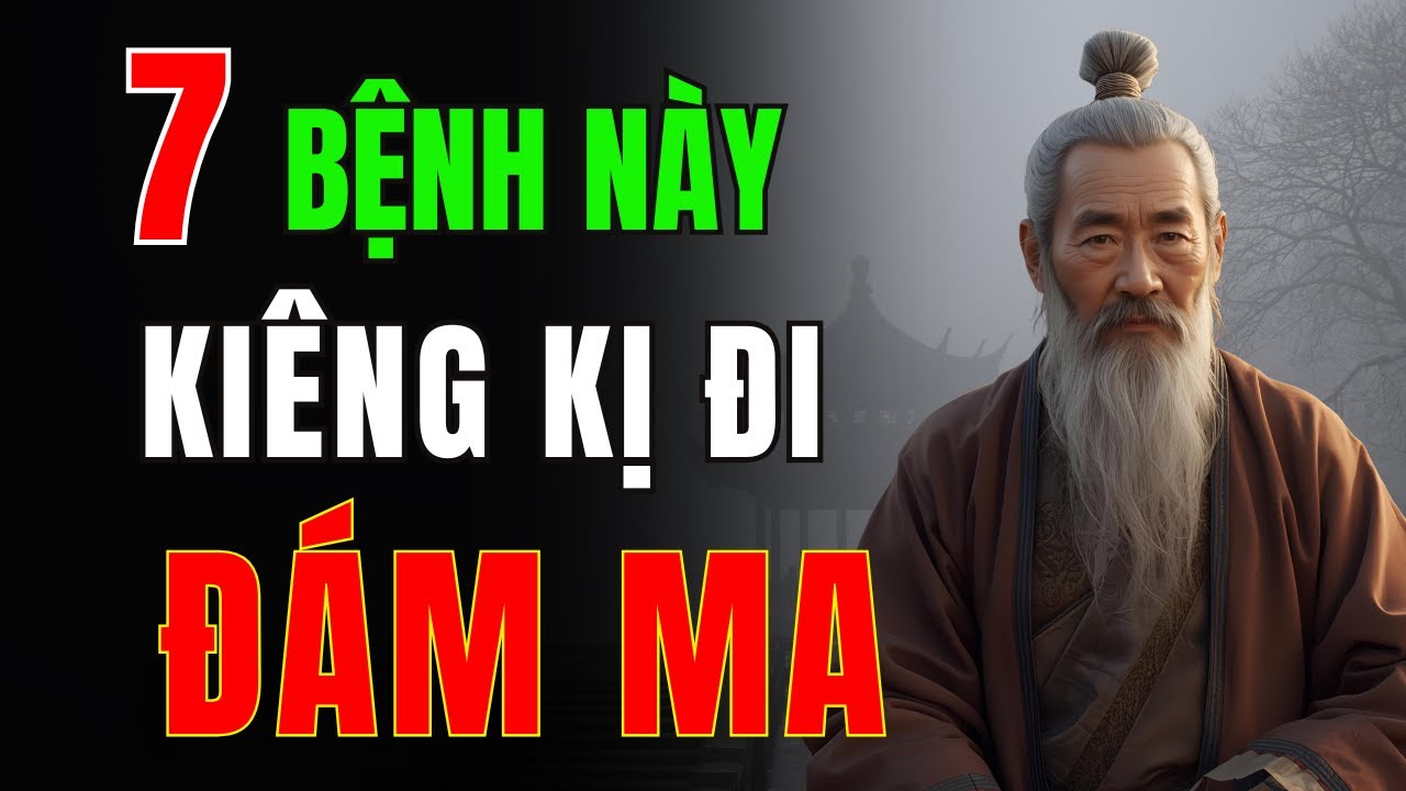 Cổ Nhân Dạy: 7 Bệnh Này Tuyệt Đối Tranh Đi Đám Ma | Học Cổ Nhân - YouTube