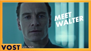 Alien : Covenant - Meet Walter [Officielle] VOST HD