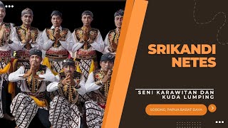 SENI KARAWITAN DAN KUDA LUMPING SRIKANDI NETES SIAP MENGHIBUR WILAYAH SORONG DAN SEKITARNYA