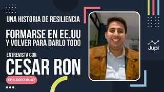 Formarse en EE UU y volver para darlo todo - Entrevista con César Ron #047