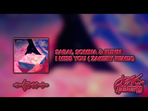 SABAI Somna RUNN I Miss You ZAKERY Remix 