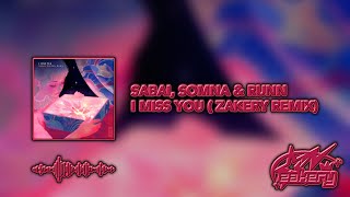 SABAI, Somna & RUNN - I Miss You (ZAKERY Remix)