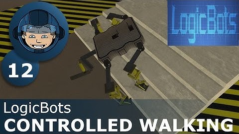 CONTROLLED WALKING - LogicBots: Ep. #12 - Gameplay & Walkthrough
