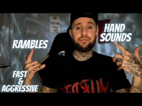 Fast & Aggressive Hand Sounds With Relaxing Rambles