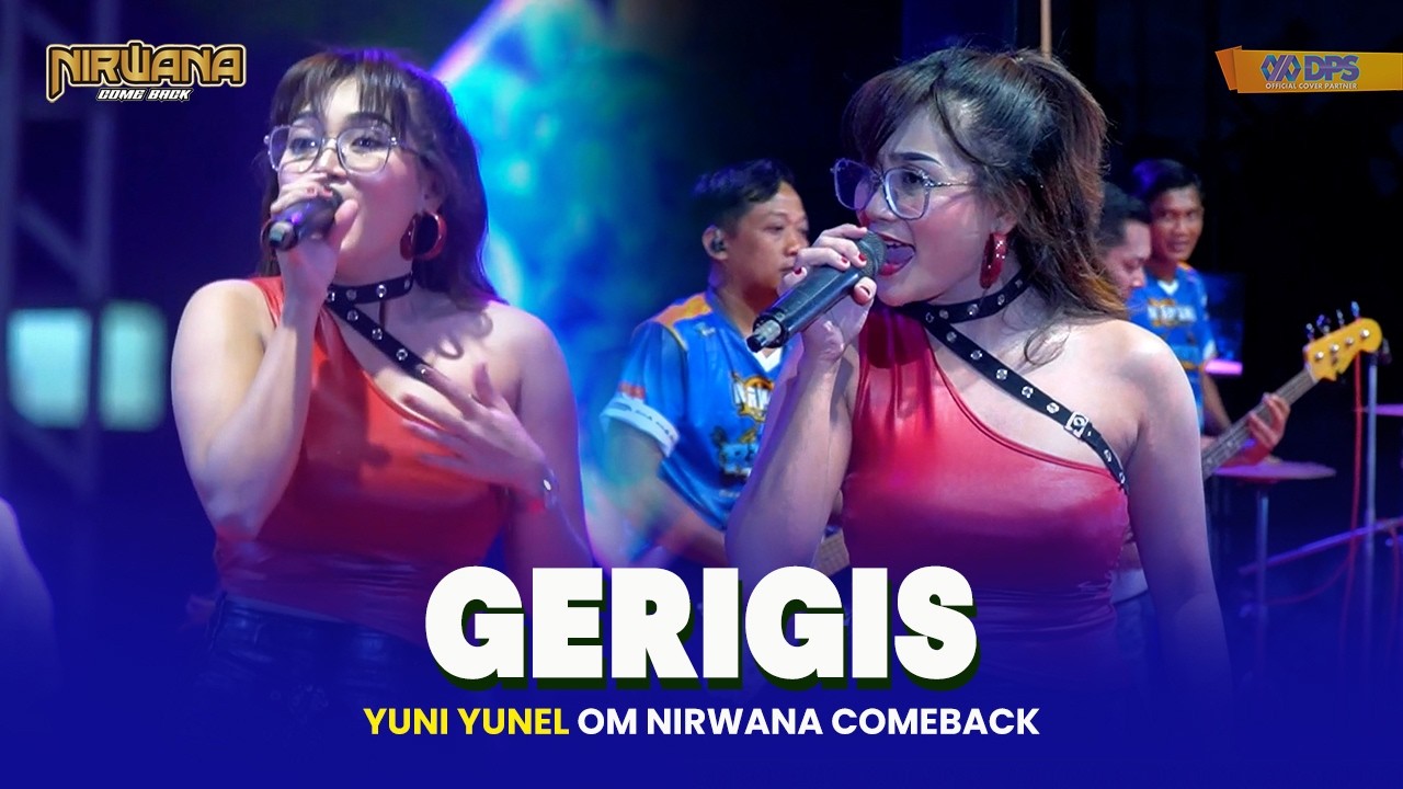 GERIGIS - Yuni Yunel | OM NIRWANA COMEBACK | LIVE RANTAU JAWA GENK CIKARANG