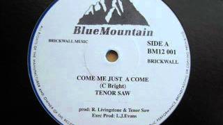 12" Side A: Tenor Saw - Come Me Just A Come chords