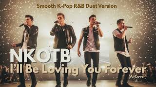 NKOTB - I'll Be Loving You Forever (AI Cover) - K-Pop R\u0026B Duet Version