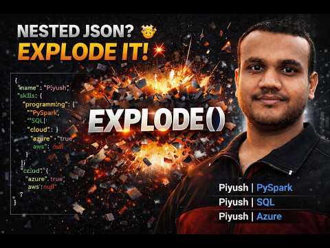EP 24 | From Nested JSON to Flat Data | PySpark Explode
