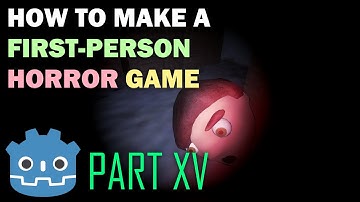How to Make a First-Person Horror Game in Godot 4 - Part 15