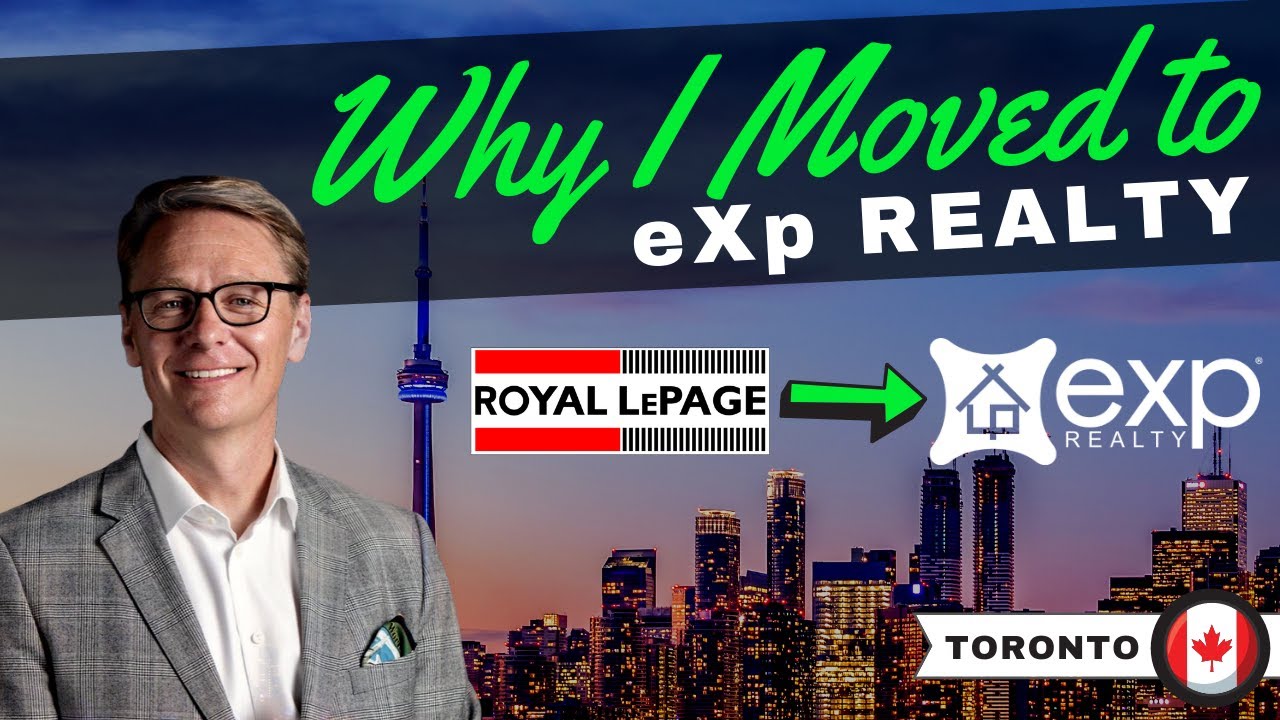 Why I left Royal LePage to join eXp Realty in Toronto EXP Canada