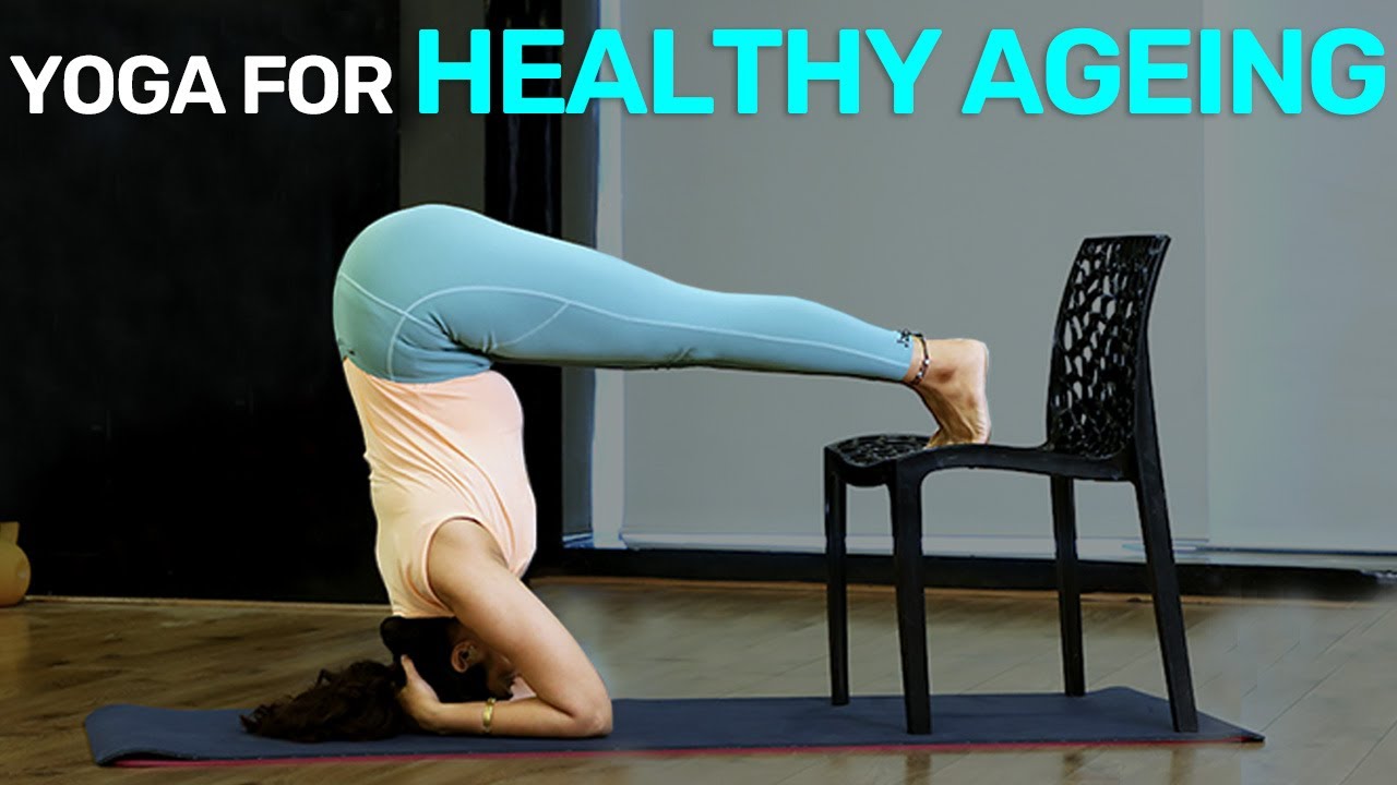 Yoga For Healthy Ageing | Anti Aging Yoga Asanas | Yoga Poses To Look ...