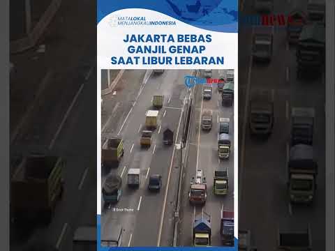 Jakarta Bebas Ganjil Genap saat Libur Lebaran 2023, Simak Tanggal serta Daftar Ruas Jalannya