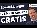 CÓMO DIVULGAR tu Link de Afiliado GRATIS, ayudando al usuario, CONTENIDO INFINITO