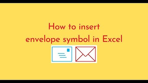 How to insert envelope symbol in Excel