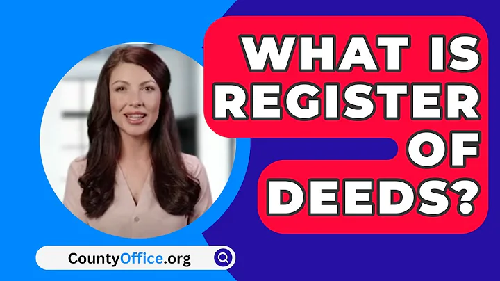What Is Register Of Deeds? - CountyOffice.org