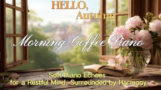 Soft Piano Echoes for a Restful Mind, Surrounded by Harmony