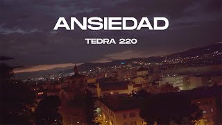 TEDRA 220 - ANSIEDAD (Video Oficial)