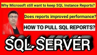 How to pull SQL Instance reports? How to Use sql reports for performance improvements. #sqlreports