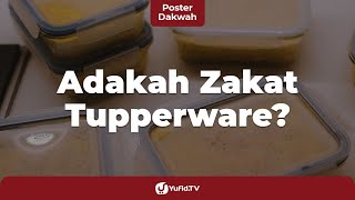 Adakah Zakat Tupperware (Mengenal Harta yang Wajib Dizakati dan yang Tidak) - Poster Dakwah Yufid TV