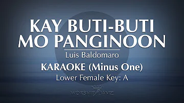 Kay Buti-Buti Mo Panginoon - Luis Baldomaro | Karaoke (Lower Female Key)