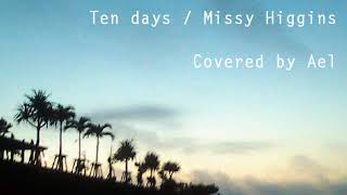 Ten days / Ael (Missy Higgins Cover)