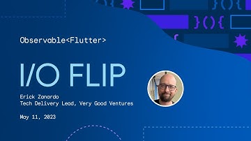 Observable Flutter: I/O FLIP