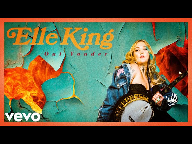 ELLE KING - OUT YONDER