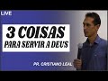 3 COISAS PARA SERVIR A DEUS