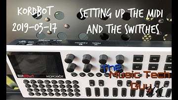 Kordbot - Setting up the MIDI and the switches on the MIDI Controller