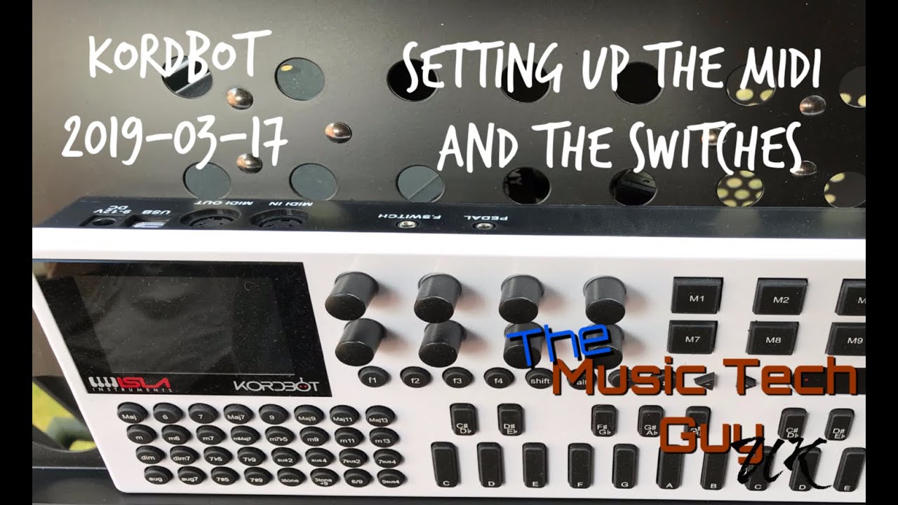Kordbot - Setting up the MIDI and the switches on the MIDI Controller