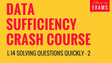 Data Sufficiency Crash Course | L14 Previous Years Papers Questions  | CAT 2017 / IBPS / SBI PO
