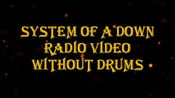 System Of A Down - Radio Video 140 bpm drumless