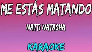 Me Estas Matando (Karaoke/Instrumental) - Natti Natasha