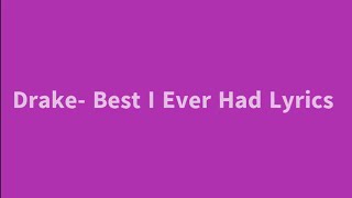 Drake- Best I Ever Had Lyrics