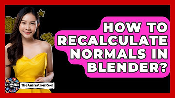 How To Recalculate Normals In Blender? - The Animation Reel
