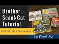 Brother ScanNCut Tips & Tricks Tutorial - Cutting & Layering Stamped Images - Pedal to the Metal