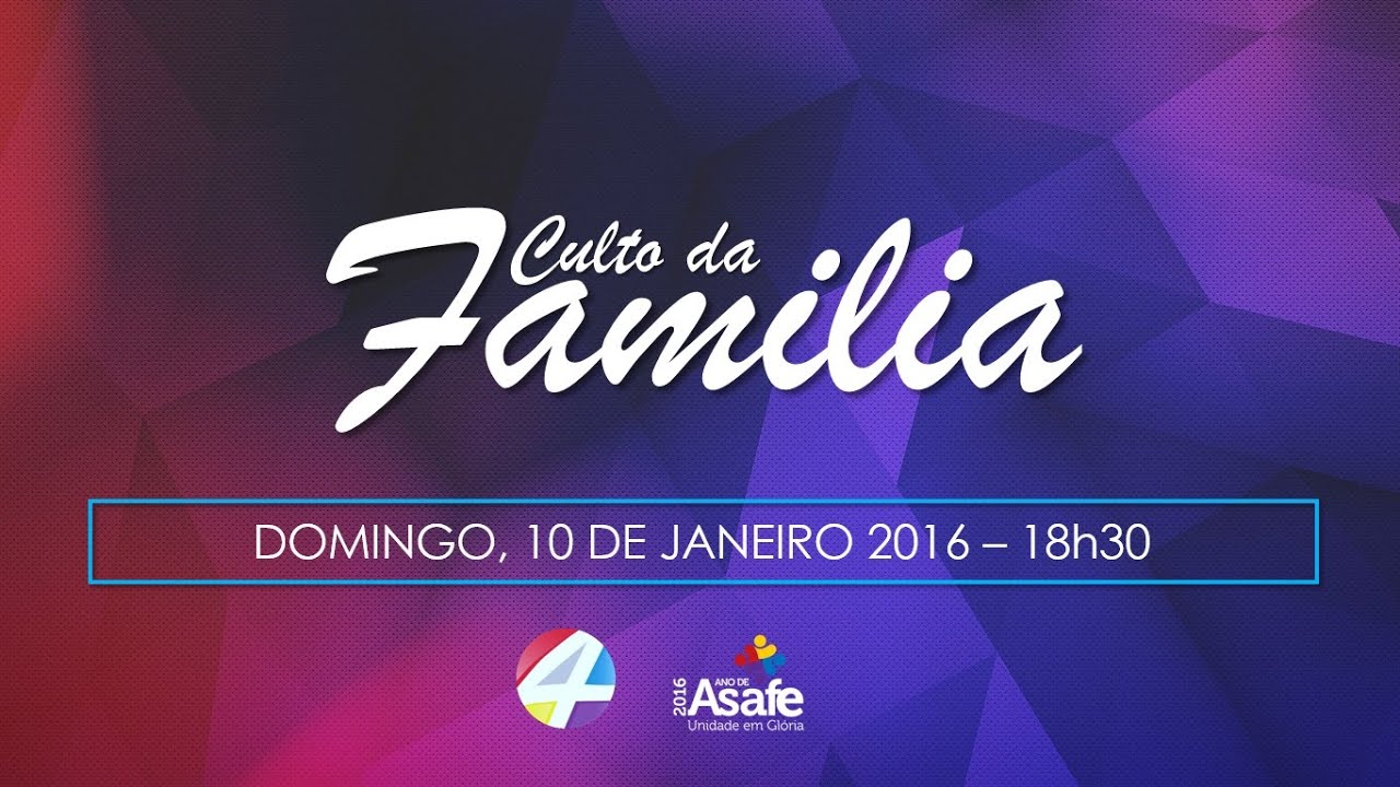 CULTO DA FAMÍLIA | 10/01/2016 - YouTube