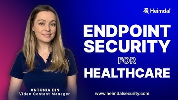 Endpoint Protection in the Healthcare Industry: Best Practices
