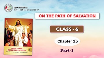 ON THE PATH OF SALVATION | CLASS 6 | CHAPTER 15 | PART 1 | Syro-Malabar