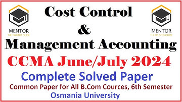 Cost Control and Management Accounting CCMA June/July 24 Solved Question Paper || CCMA Solved Paper