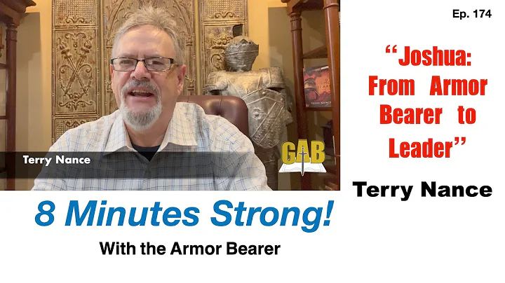 Joshua: From Armor Bearer to Leader: 8 Minutes strong with the Armor Bearer