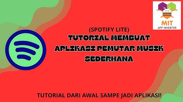TUTORIAL MEMBUAT APLIKASI PEMUTAR MUSIK SEDERHANA : MIT APP INVENTOR