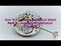 How To - Service a Mechanical Watch - Part 3 Assembly & Lubrication - ETA 6498