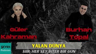 Güler Kahraman ft. Burhan Topal - Yalan Dünya (Şiir:Her Şey Biter Bir Gün) Resimi