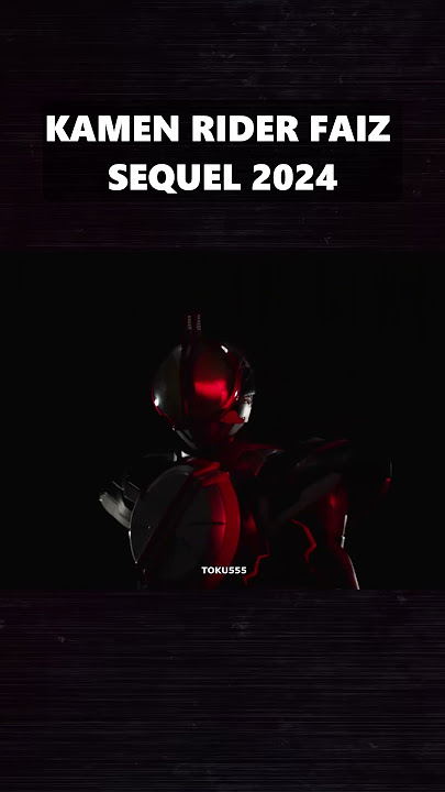 KAMEN RIDER FAIZ SEQUEL SERIES IN 2024 😮😮 20th Anniversary PARADISE REGAINED