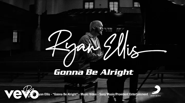 Ryan Ellis - Gonna Be Alright (Official Music Video)