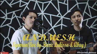 Andmesh - Nyaman (cover by Harie Lukissa & Abuy)