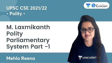 Parliamentary System Part -1 | M. Laxmikanth Polity | UPSC CSE 2021/22 | The Concept | Mehla Reena