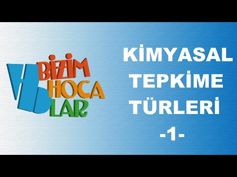 KİMYASAL TEPKİME TÜRLERİ 1 - TYT - 10. SINIF